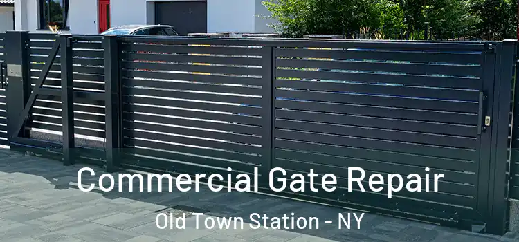  Commercial Gate Repair Old Town Station - NY