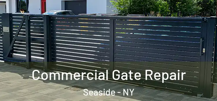  Commercial Gate Repair Seaside - NY