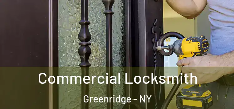 Commercial Locksmith Greenridge - NY