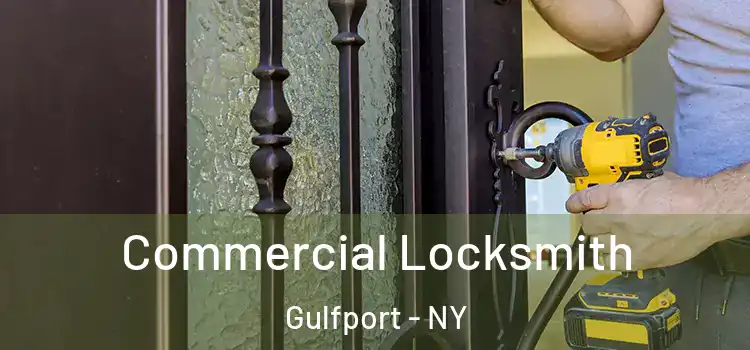 Commercial Locksmith Gulfport - NY