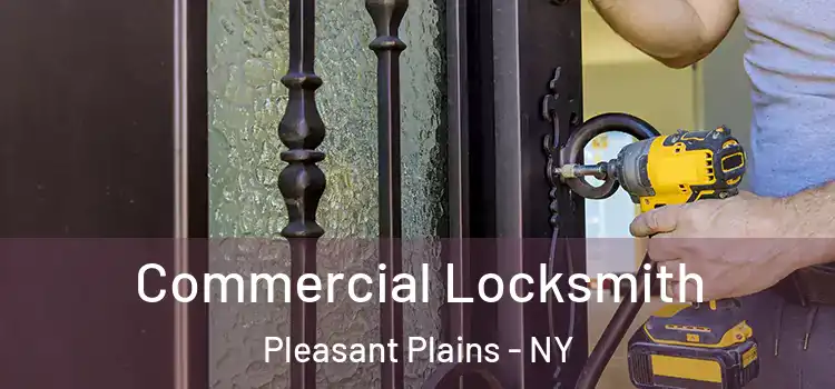 Commercial Locksmith Pleasant Plains - NY
