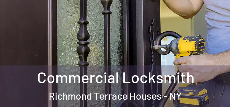  Commercial Locksmith Richmond Terrace Houses - NY