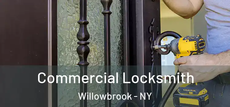  Commercial Locksmith Willowbrook - NY