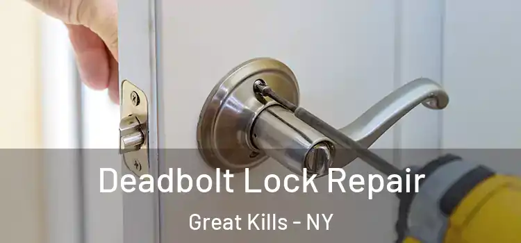  Deadbolt Lock Repair Great Kills - NY