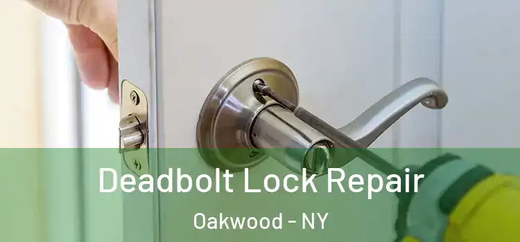 Deadbolt Lock Repair Oakwood - NY