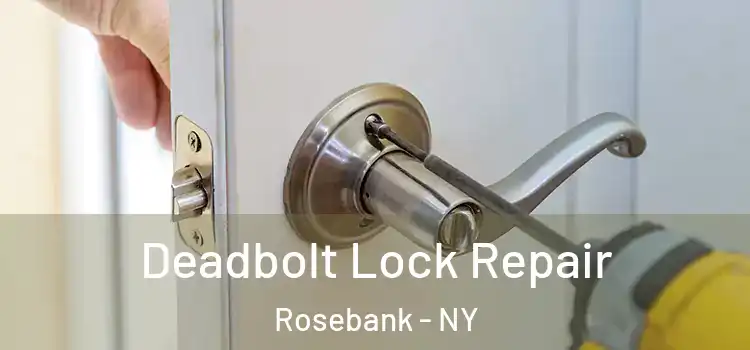 Deadbolt Lock Repair Rosebank - NY