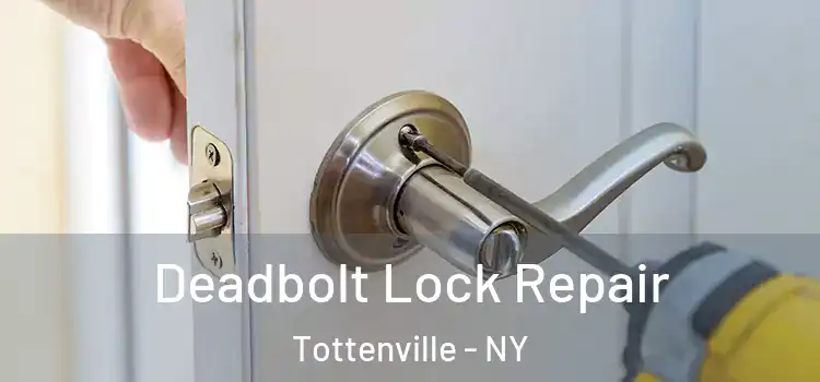 Deadbolt Lock Repair Tottenville - NY