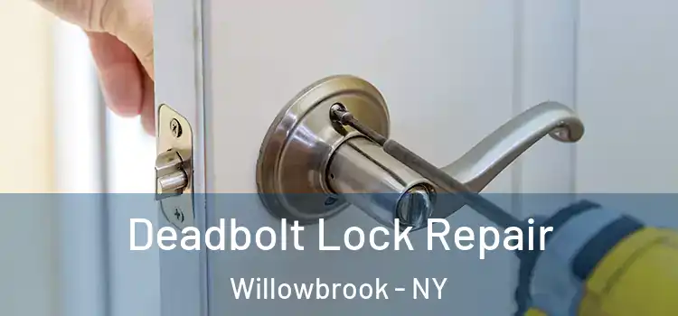 Deadbolt Lock Repair Willowbrook - NY