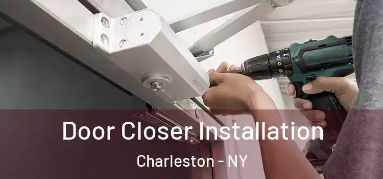 Door Closer Installation Charleston - NY