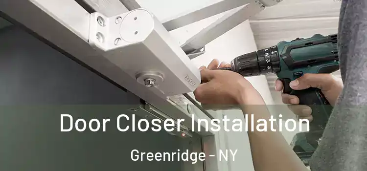 Door Closer Installation Greenridge - NY
