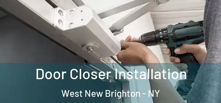 Door Closer Installation West New Brighton - NY