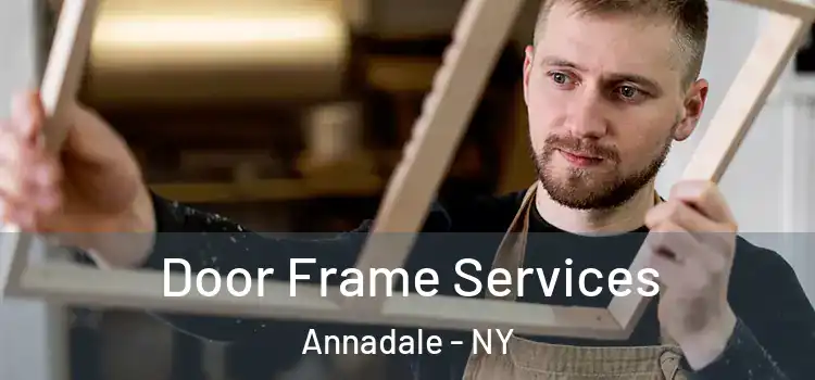 Door Frame Services Annadale - NY