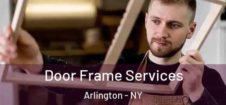 Door Frame Services Arlington - NY