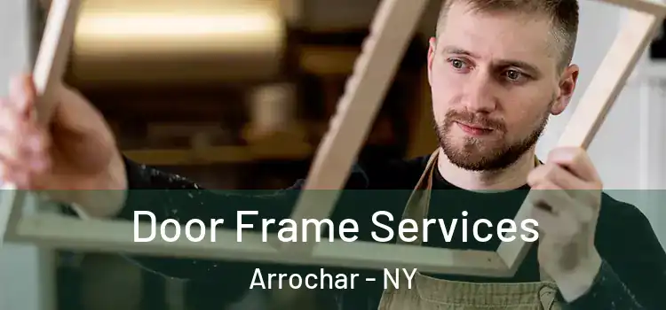 Door Frame Services Arrochar - NY