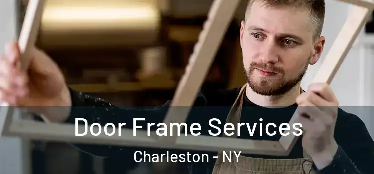  Door Frame Services Charleston - NY