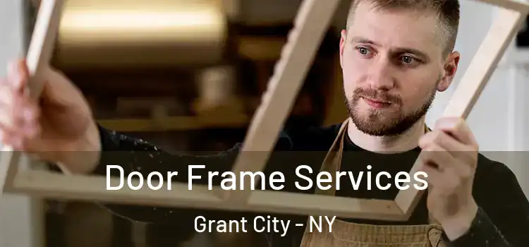 Door Frame Services Grant City - NY