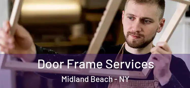 Door Frame Services Midland Beach - NY