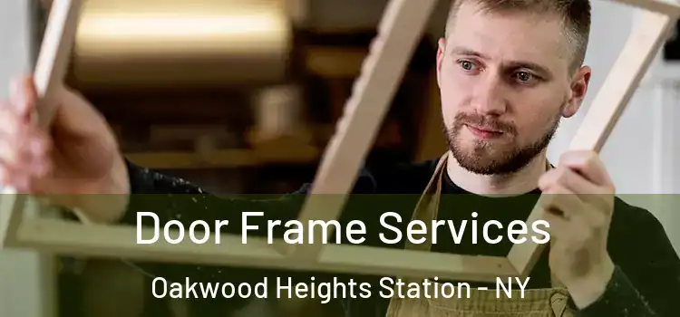 Door Frame Services Oakwood Heights Station - NY