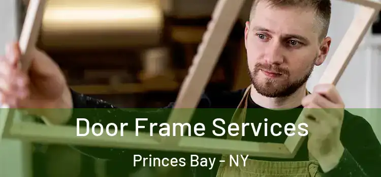 Door Frame Services Princes Bay - NY