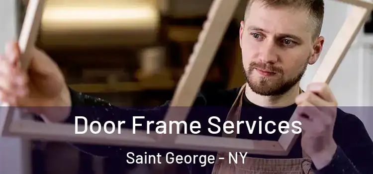 Door Frame Services Saint George - NY