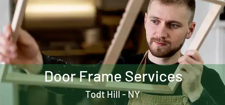  Door Frame Services Todt Hill - NY