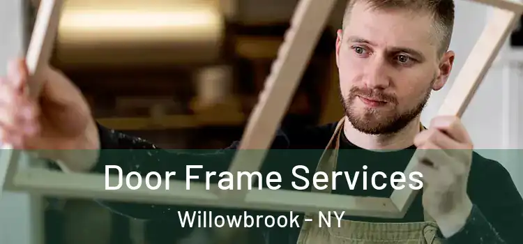 Door Frame Services Willowbrook - NY