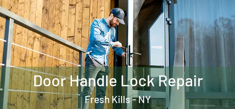 Door Handle Lock Repair Fresh Kills - NY