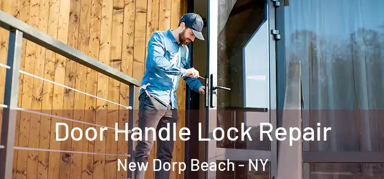 Door Handle Lock Repair New Dorp Beach - NY