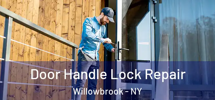 Door Handle Lock Repair Willowbrook - NY