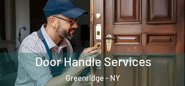 Door Handle Services Greenridge - NY