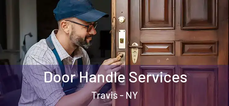 Door Handle Services Travis - NY