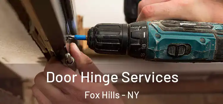 Door Hinge Services Fox Hills - NY