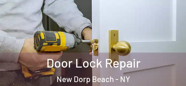 Door Lock Repair New Dorp Beach - NY