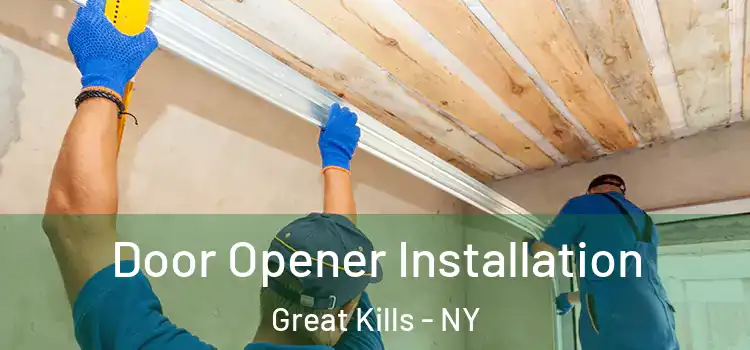  Door Opener Installation Great Kills - NY