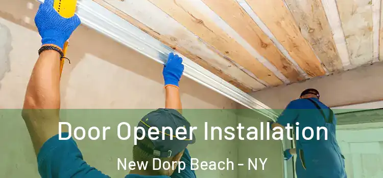 Door Opener Installation New Dorp Beach - NY