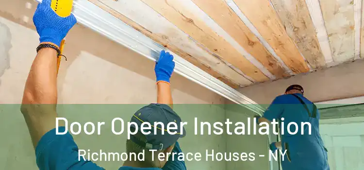 Door Opener Installation Richmond Terrace Houses - NY