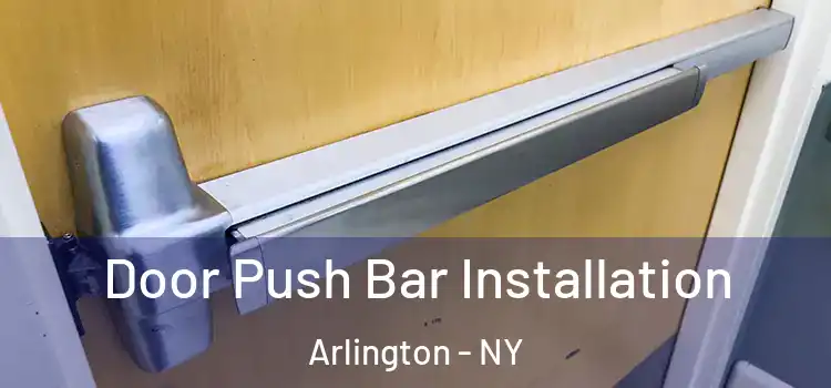 Door Push Bar Installation Arlington - NY