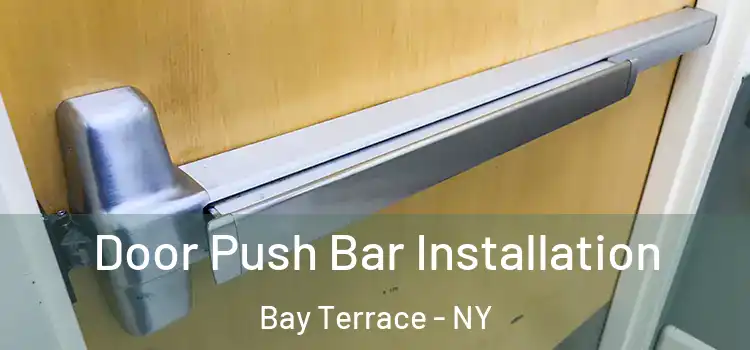 Door Push Bar Installation Bay Terrace - NY