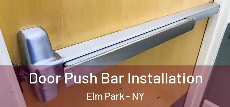 Door Push Bar Installation Elm Park - NY