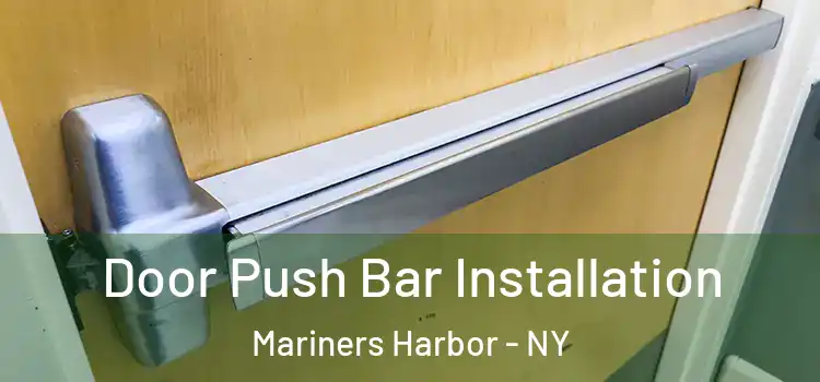  Door Push Bar Installation Mariners Harbor - NY