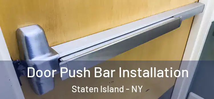  Door Push Bar Installation Staten Island - NY
