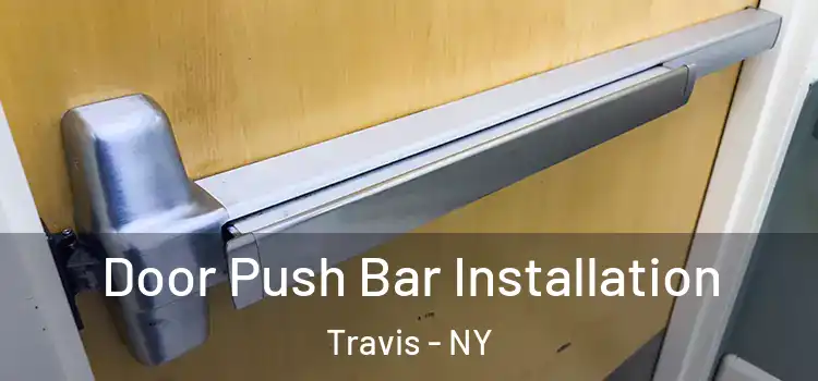 Door Push Bar Installation Travis - NY