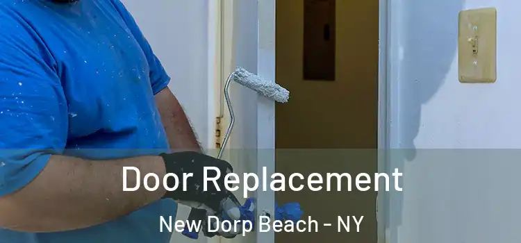 Door Replacement New Dorp Beach - NY