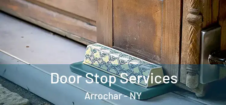 Door Stop Services Arrochar - NY