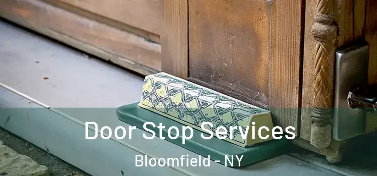 Door Stop Services Bloomfield - NY