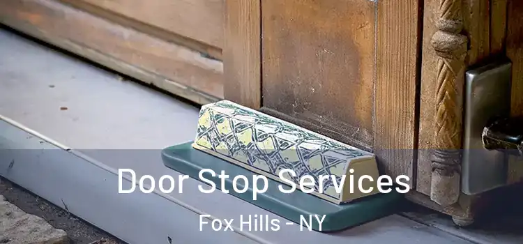  Door Stop Services Fox Hills - NY