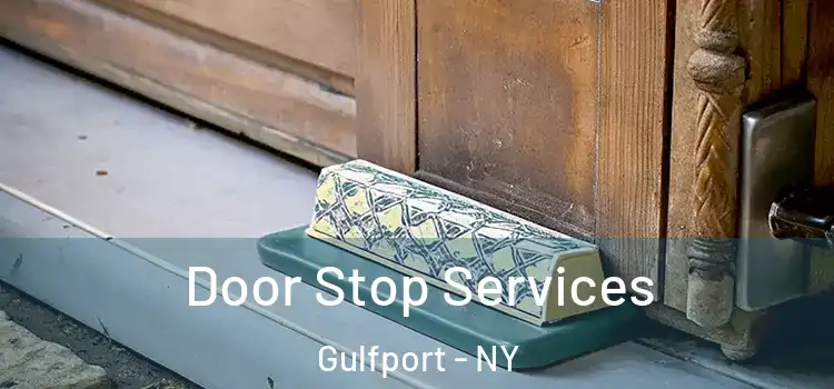 Door Stop Services Gulfport - NY