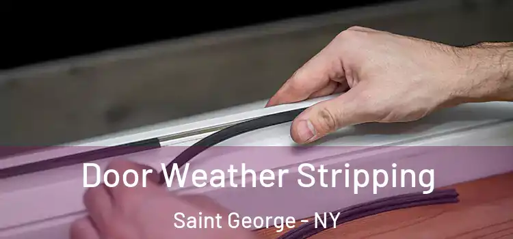 Door Weather Stripping Saint George - NY