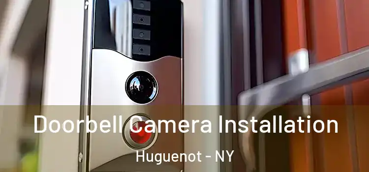  Doorbell Camera Installation Huguenot - NY