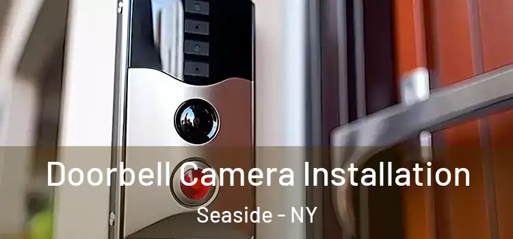  Doorbell Camera Installation Seaside - NY